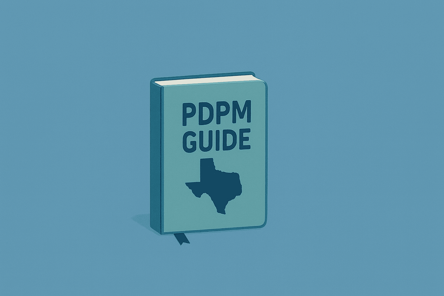 Book titled PDPM Guide with an outline of Texas on the cover
